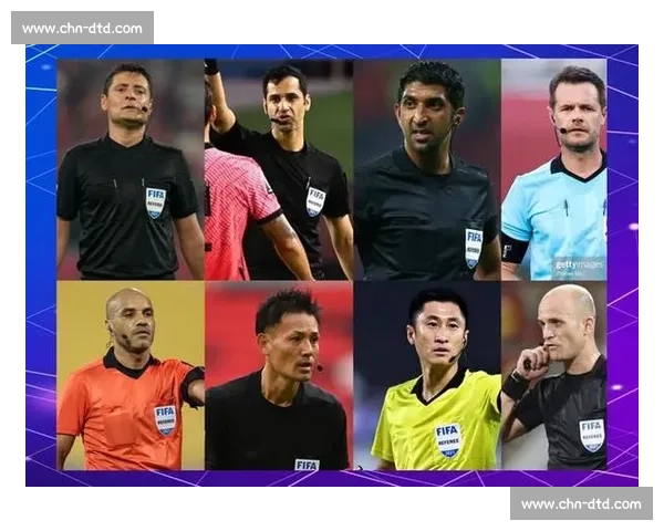 聚焦世界杯裁判名单背后的选拔标准与争议解析国际足联权威发布全景透视 - 副本